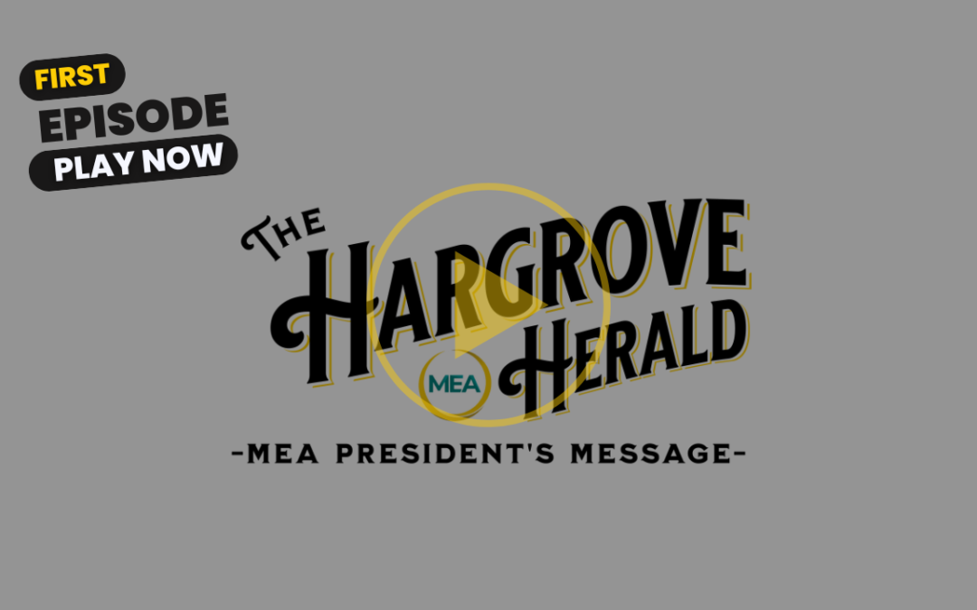 The Hargrove Herald – MEA President’s Message 9.8.24